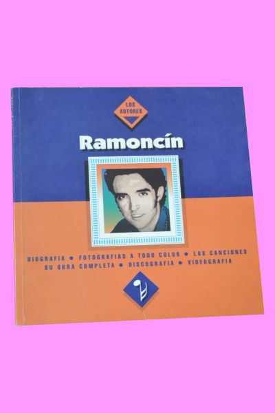 RAMONCN. Biografa. Fotografas a todo color. Las canciones. Su obra completa. Videografa